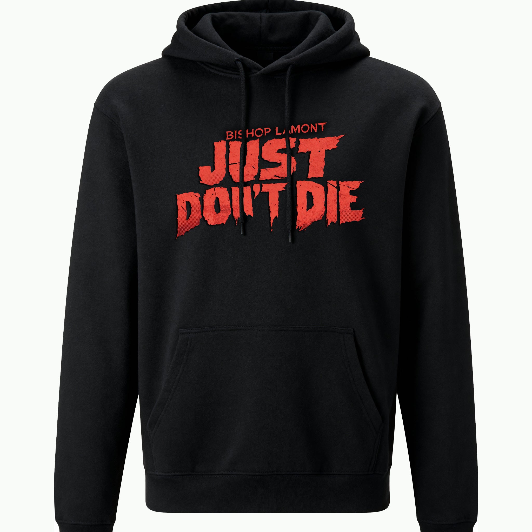 Bishop Lamont – “Just Don’t Die” Classic Hoodie